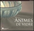 ÀNIMES DE VIDRE. LES COL·LECCIONS AMATLLER