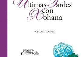 ÚLTIMAS TARDES CON XOHANA