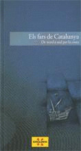 ELS FARS DE CATALUNYA. DE NORD A SUD PER LA COSTA