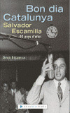 BON DIA, CATALUNYA! SALVADOR ESCAMILLA