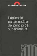 L'APLICACIÓ PARLAMENTÀRIA DEL PRINCIPI DE SUBSIDIARIETAT
