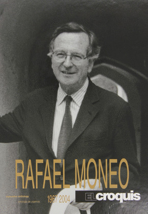 RAFAEL MONEO 1967-2004 (EL CROQUIS N.20+64+98)