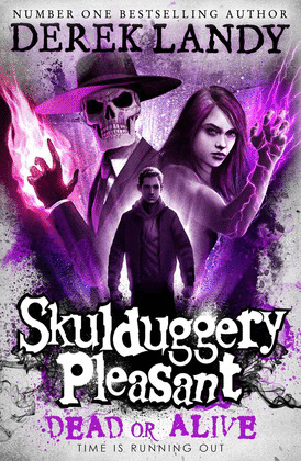 DEAD OR ALIVE (SKULDUGGERY PLEASANT)
