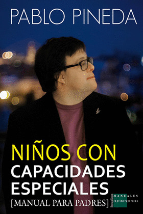 NIÑOS CON CAPACIDADES ESPECIALES. MANUAL PARA PADRES
