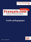 FRANÇAIS.COM. NIVEAU INTERMÉDIAIRE B1. GUIDE PEDAGOGIQUE. 3ª EDITION