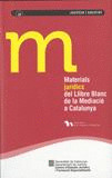 MATERIALS JURÍDICS DEL LLIBRE BLANC DE LA MEDIACIÓ A CATALUNYA