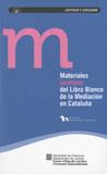 MATERIALES JURÍDICOS DEL LLIBRO BLANCO DE LA MEDIACIÓN EN CATALUÑA