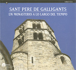 SANT PERE DE GALLIGANTS. UN MONASTERIO A LO LARGO DEL TIEMPO