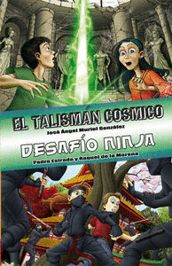 TALISMÁN CÓSMICO, EL / DESAFÍO NINJA (EDICIÓN ESPECIAL)
