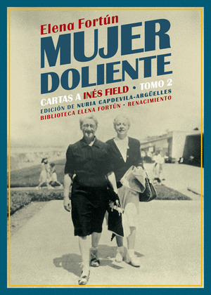 MUJER DOLIENTE. CARTAS A INÉS FIELD, TOMO 2