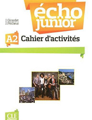 ECHO JUNIOR A2 - CAHIER D'ACTIVITÉS