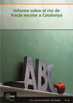 INFORME SOBRE EL RISC DE FRACÀS ESCOLAR A CATALUNYA