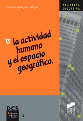 ACTIVIDAD HUMANA Y EL ESPACIO GEOGRAFICO