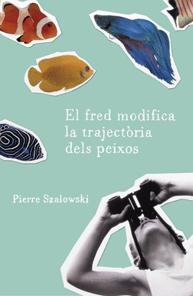 EL FRED MODIFICA LA TREJECTORIA DELS PEIXOS