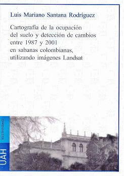 CARTOGRAFÍA DE LA OCUPACIÓN DEL SUELO Y DETECCIÓN DE CAMBIOS ENTRE 1987 Y 2001 E