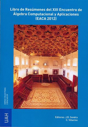 LIBRO DE RESÚMENES DEL XIII ENCUENTRO DE ÁLGEBRA COMPUTACIONAL Y APLICACIONES (E