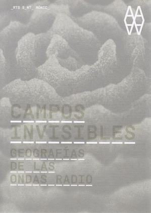 CAMPOS INVISIBLES. GEOGRAFÍAS DE LAS ONDAS RADIO