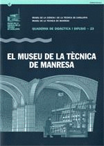 EL MUSEU DE LA TÈCNICA  DE MANRESA.