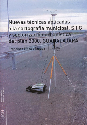 NUEVAS TÉCNICAS APLICADAS A LA CARTOGRAFÍA MUNICIPAL S.I.G. Y SECTORIZACIÓN URBA