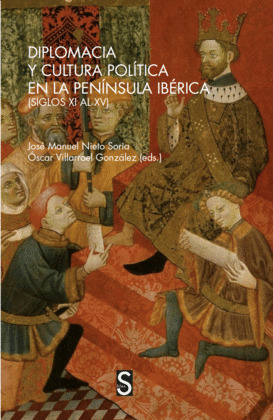 DIPLOMACIA Y CULTURA POLITICA EN LA PENINSULA IBERICA (SIGLOS XV AL XV)