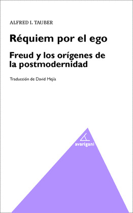 REQUIEM POR EL EGO. FREUD Y LOS ORIGENES DE LA POSMODERNIDAD