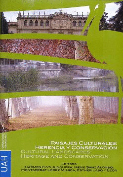 PAISAJES CULTURALES: HERENCIA Y CONSERVACIÓN. CULTURAL LANDSCAPES: HERITAGE AND