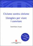 CIVISME CONTRE CINISME. LLENGUES PER VIURE I CONVIURE