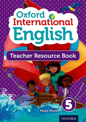 OXFORD INTERNATIONAL PRIMARY ENGLISH 5. TEACHERS RESOURCE