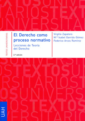 DERECHO COMO PROCESO NORMATIVO. LECCIONES DE TEORIA DEL DERECHO.(