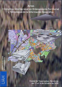 ACTAS. I CONGRESO INTERNACIONAL EN ORDENAMIENTO TERRITORIAL Y TECNOLOGÍAS DE LA