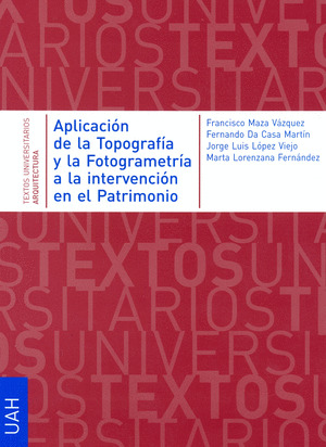 APLICACIÓN DE LA TOPOGRAFÍA Y LA FOTOGRAMETRÍA A LA INTERVENCIÓN EN EL PATRIMONI
