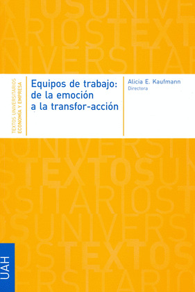 EQUIPOS DE TRABAJO: DE LA EMOCIÓN A LA TRANSFOR-ACCIÓN