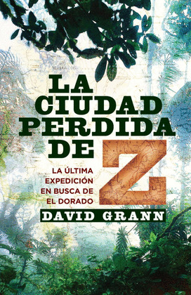 CIUDAD PERDIDA DE Z, LA
