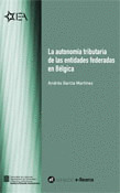 AUTONOMÍA TRIBUTARIA DE LAS ENTIDADES FEDERADAS EN BÉLGICA [EPUB]/LA