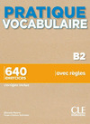 PRATIQUE VOCABULARIRE B2. LIVRE + CORRIGES