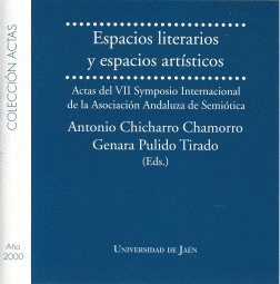 ESPACIOS LITEREARIOS Y ESPACIOS ARTÍSTICOS. ACTAS DEL VII SYMPOSIO INTERNACIONAL