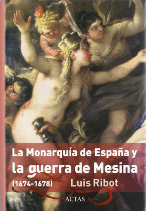 LA MONARQUIA DE ESPAÑA Y LA GUERRA DE MESINA