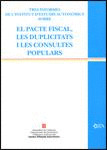 TRES INFORMES DE L'INSTITUT D'ESTUDIS AUTONÒNICS SOBRE EL PACTE FISCAL, LES DUPL