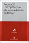 REGULACIÓ I COMPETÈNCIA: A LA RECERCA D'EFECTES NO DESITJATS