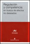 REGULACIÓN Y COMPETENCIA: EN BUSCA DE EFECTOS NO DESEADOS