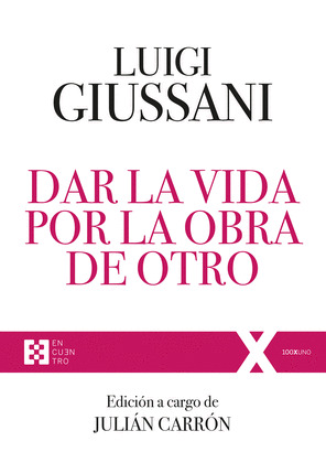 DAR LA VIDA POR LA OBRA DE OTRO