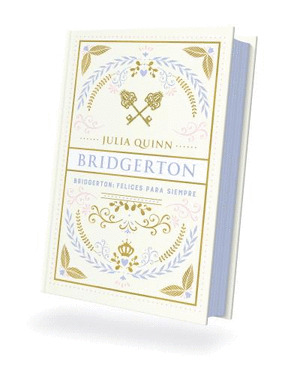 BRIDGERTON: FELICES PARA SIEMPRE -EDICIÓN COLECCIONISTA