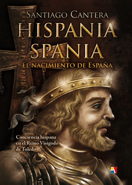 HISPANIA SPANIA : EL NACIMIENTO DE ESPAÑA