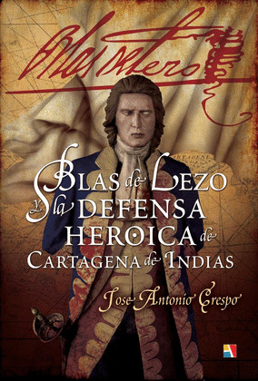 BLAS DE LEZO Y LA DEFENSA HERÓICA DE CARTAGENA DE INDIAS (+ DVD)