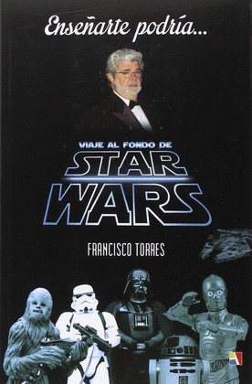 ENSEÑARTE PODRÍA... VIAJE AL FONDO DE STAR WARS
