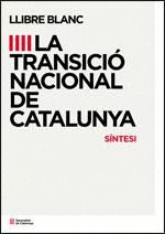 LLIBRE BLANC DE LA TRANSICIÓ NACIONAL A CATALUNYA (SINTESI)