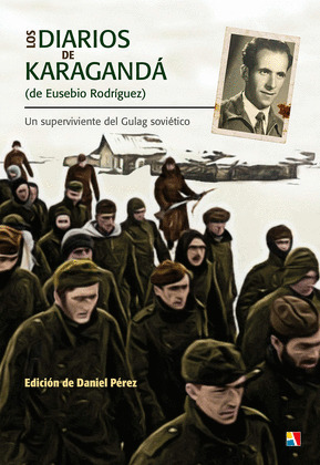DIARIOS DE KARAGANDA (DE EUSEBIO RODRIGUEZ), LOS