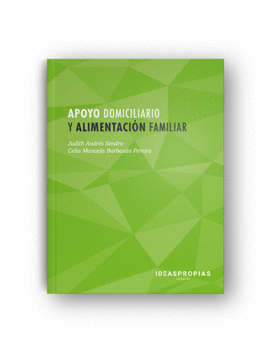 APOYO DOMICILIARIO Y ALIMENTACIÓN FAMILIAR EL ASISTENTE COMO EJE CENTRAL EN LA G