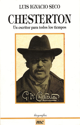 CHESTERTON - UN ESCRITOR PARA TODOS LOS TIEMPOS