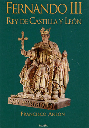 FERNANDO III - REY DE CASTILLA Y LEON